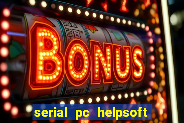 serial pc helpsoft driver updater