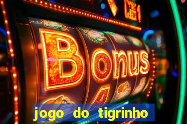 jogo do tigrinho bet vip