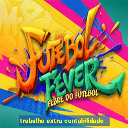 trabalho extra contabilidade