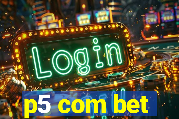 p5 com bet