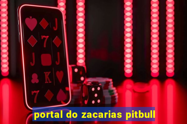 portal do zacarias pitbull