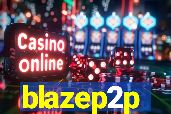 blazep2p