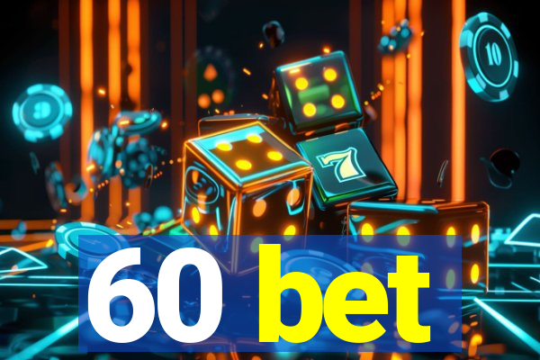 60 bet