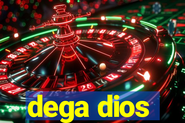 dega dios