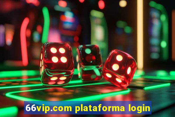 66vip.com plataforma login