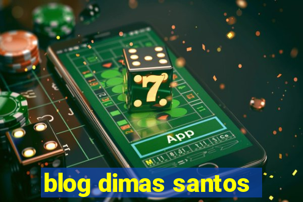 blog dimas santos