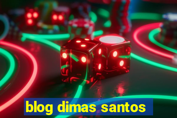 blog dimas santos