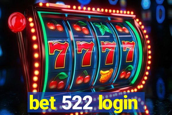 bet 522 login