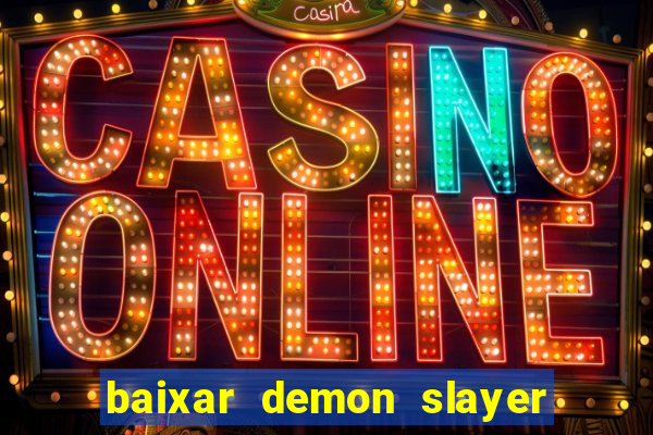 baixar demon slayer 4 temporada