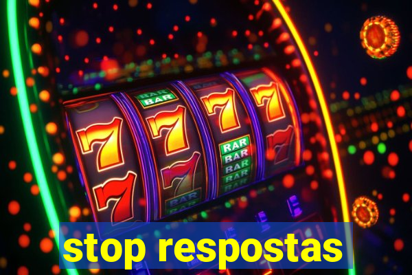 stop respostas
