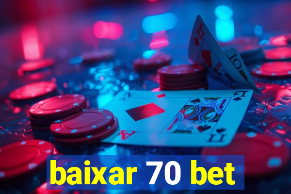 baixar 70 bet
