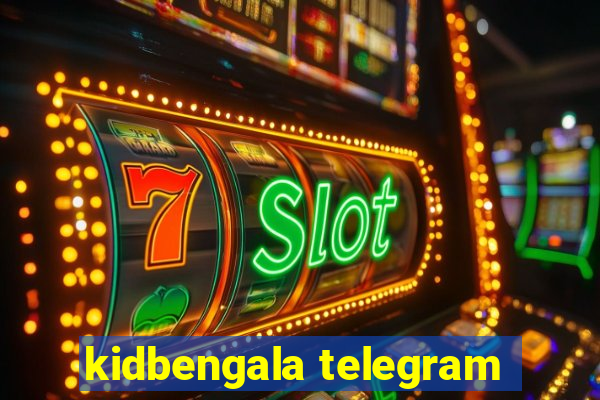 kidbengala telegram