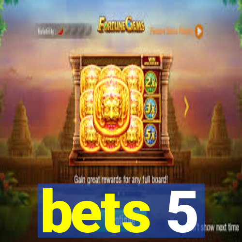 bets 5