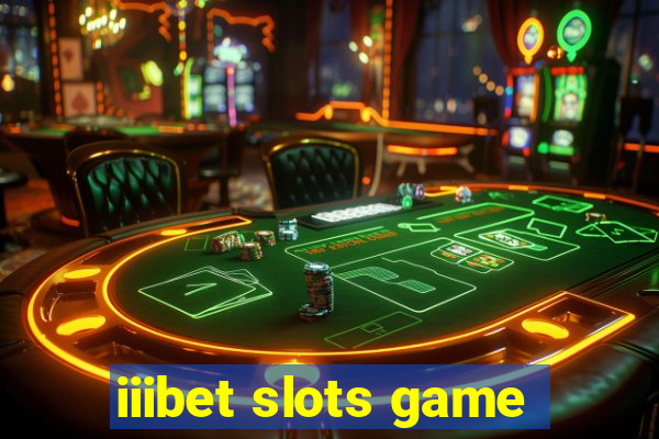 iiibet slots game