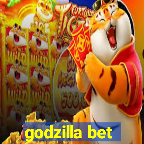 godzilla bet