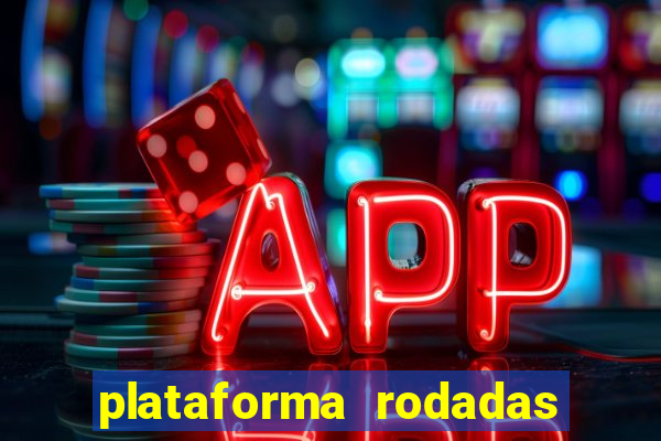 plataforma rodadas gratis sem deposito