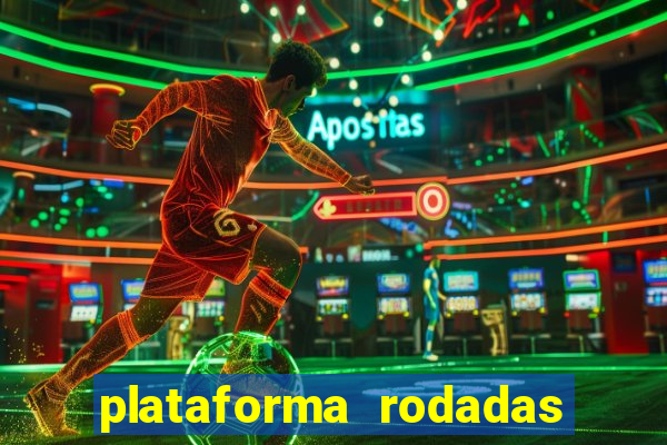 plataforma rodadas gratis sem deposito