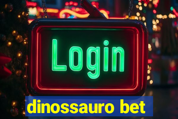 dinossauro bet