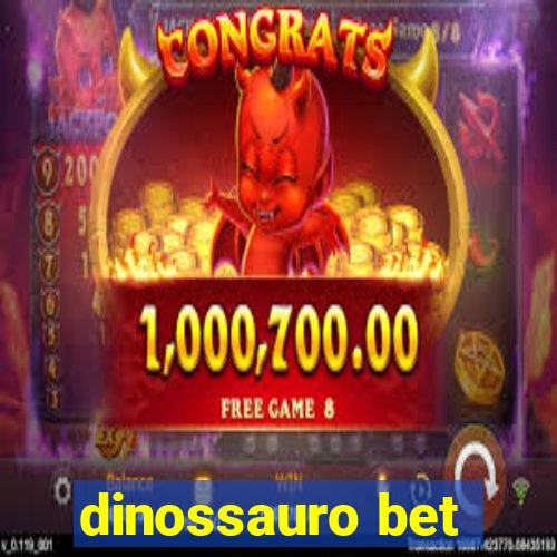 dinossauro bet