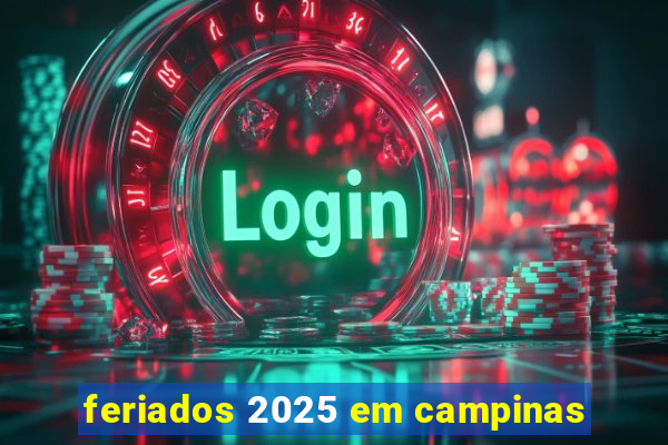 feriados 2025 em campinas