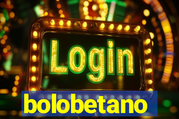 bolobetano