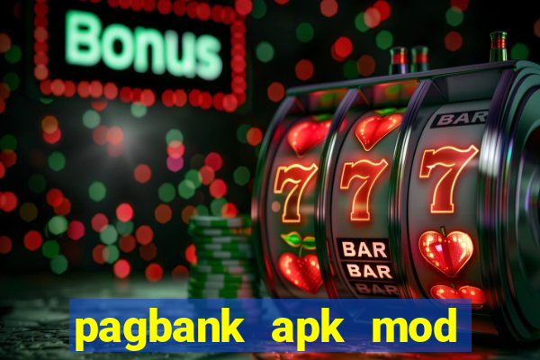 pagbank apk mod dinheiro infinito