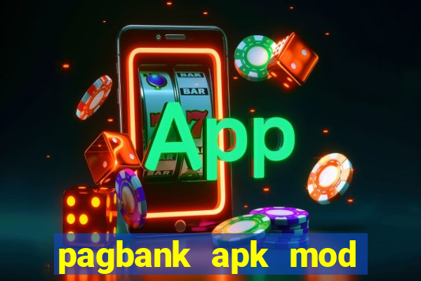 pagbank apk mod dinheiro infinito