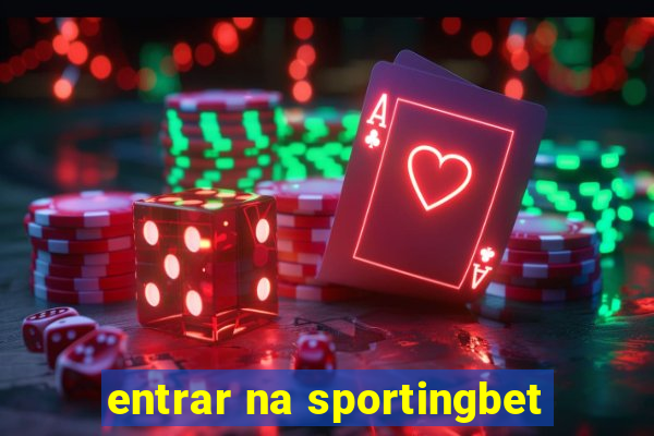 entrar na sportingbet