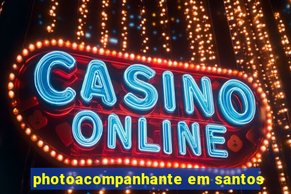 photoacompanhante em santos