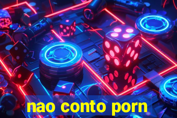 nao conto porn