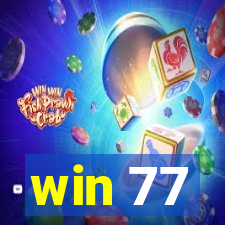 win 77