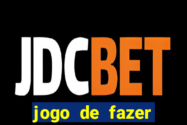 jogo de fazer dinheiro falso