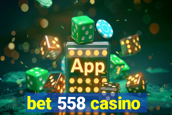 bet 558 casino
