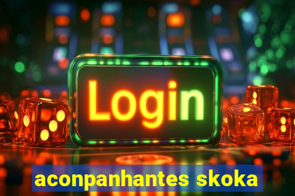 aconpanhantes skoka