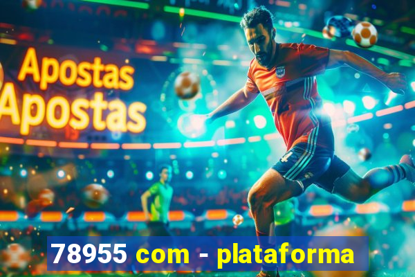 78955 com - plataforma