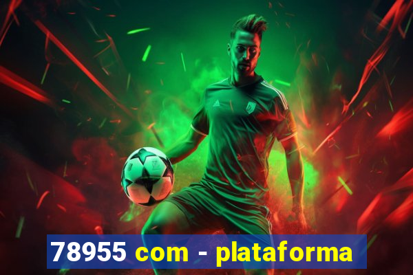 78955 com - plataforma