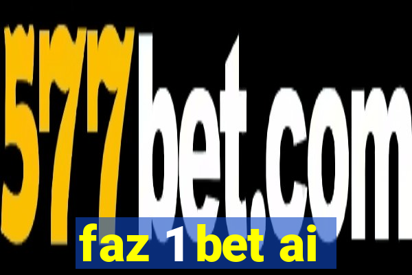 faz 1 bet ai