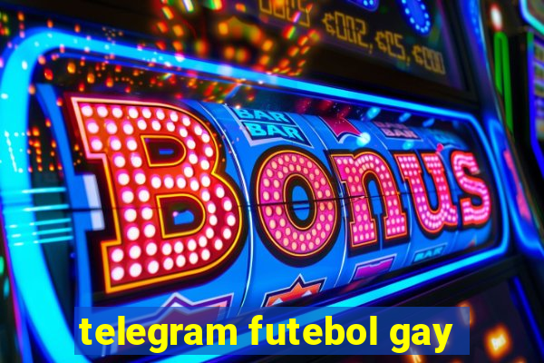 telegram futebol gay