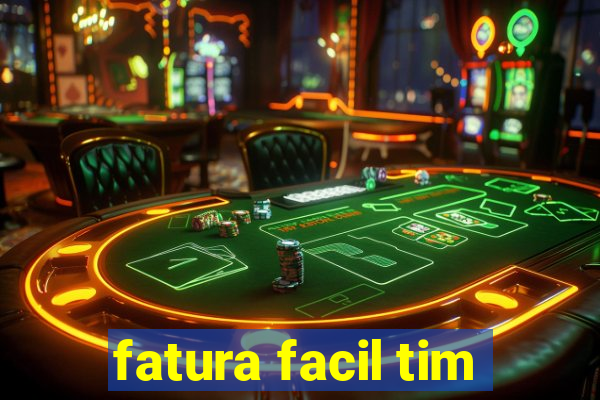 fatura facil tim