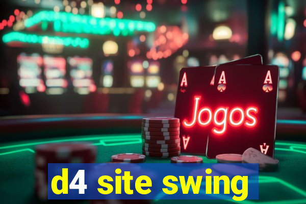 d4 site swing