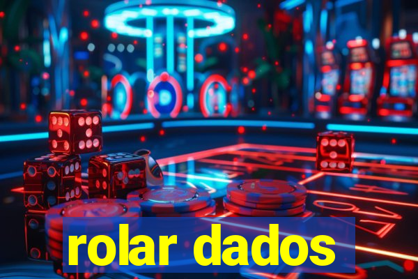 rolar dados