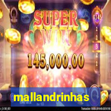 mallandrinhas