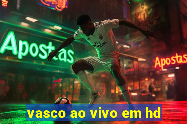 vasco ao vivo em hd