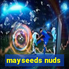mayseeds nuds