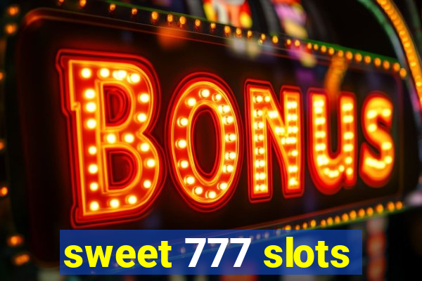 sweet 777 slots