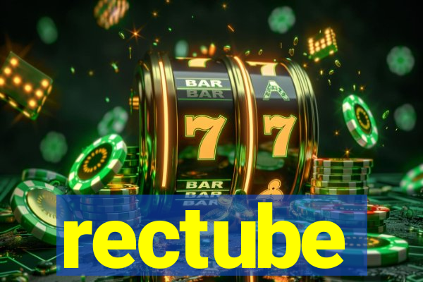 rectube