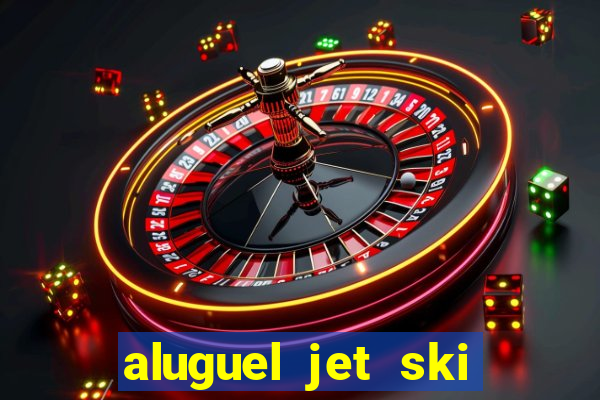 aluguel jet ski porto seguro