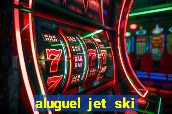 aluguel jet ski porto seguro