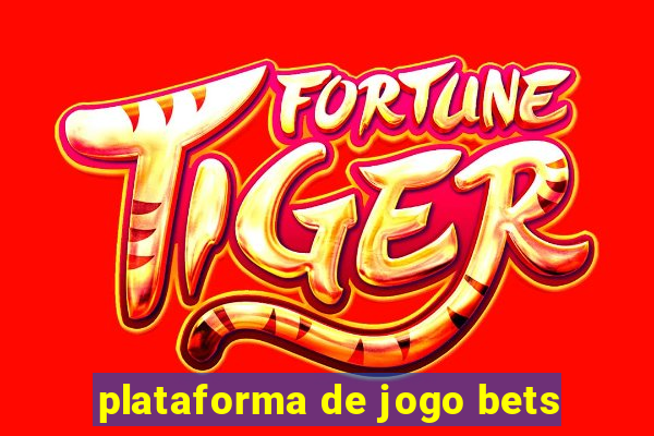 plataforma de jogo bets