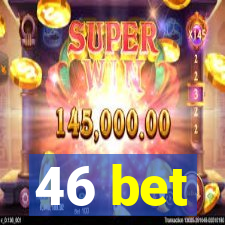 46 bet